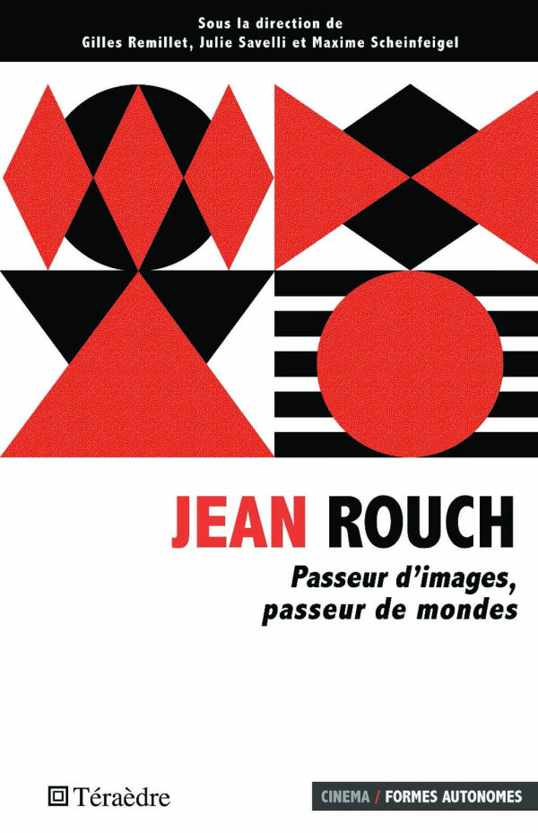 Jean Rouch, passeur d'images et de mondes
